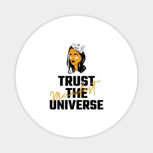 Trust The Universe Magnet